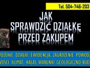 Jak sprawdzić działkę przed zakupem tel. 504-746-203.