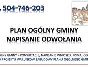 Jak napisać odwołanie od Planu Ogólnego Gminy, tel. 504-746-203,