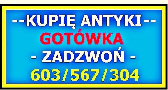 KUPIĘ ANTYKI / STAROCIE / DZIEŁA SZTUKI - GOTÓWKA - ZADZWOŃ !!! Gdynia - Zdjęcie 1