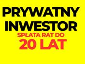 Prywatny inwestor – raty notarialne do 20 lat